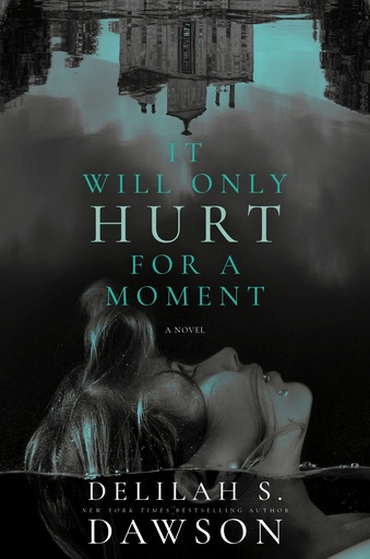 IT WILL ONLY HURT FOR A MOMENT