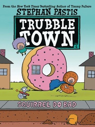 TRUBBLE TOWN YR HC SQUIRREL DO BAD