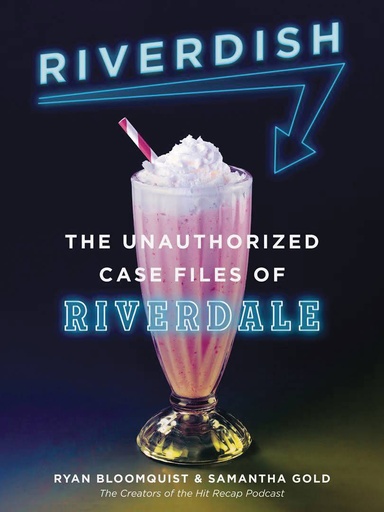 RIVERDISH UNAUTHORIZED CASE FILES OF RIVERDALE