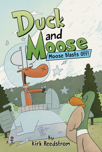 DUCK & MOOSE 02 MOOSE BLASTS OFF