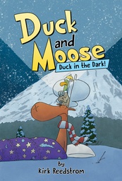 DUCK AND MOOSE DUCK IN DARK