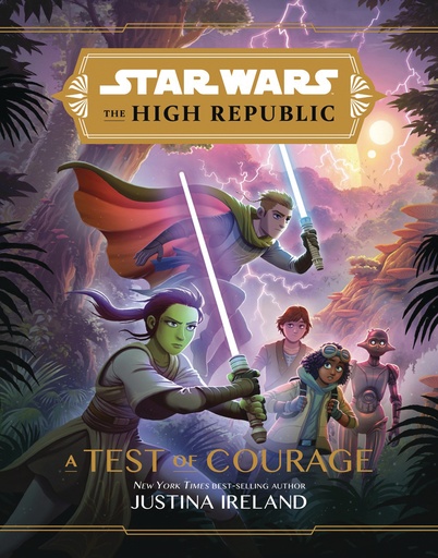 STAR WARS HIGH REPUBLIC YA HC NOVEL TEST OF COURAGE
