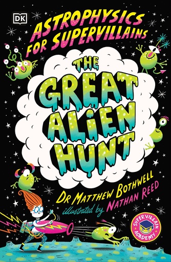 ASTROPHYSICS FOR SUPERVILLAINS 2 GREAT ALIEN HUNT