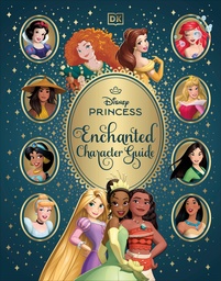 DISNEY PRINCESS ENCHANTED CHARACTER GUIDE