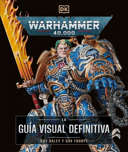WARHAMMER 40000 LA GU?A VISUAL DEFINITIVA (ULTIMATE GUIDE)