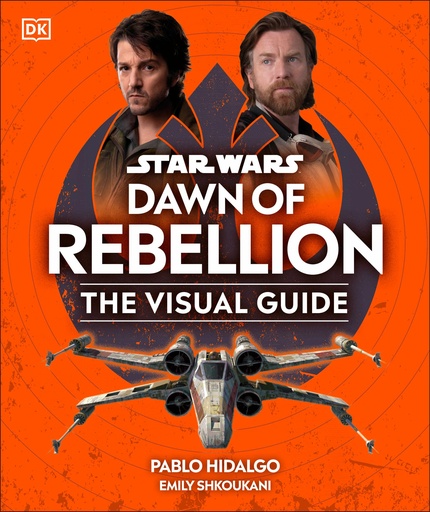 STAR WARS DAWN OF REBELLION VISUAL GUIDE HC