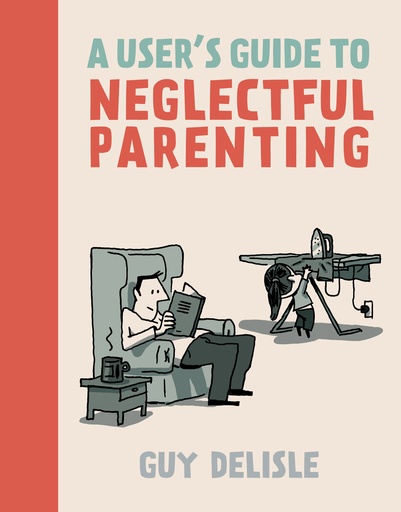 USERS GUIDE TO NEGLECTFUL PARENTING