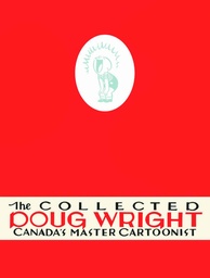 COLLECTED DOUG WRIGHT CANADAS MASTER CARTOONIST 01 HC