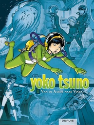 Yoko Tsuno Integraal 1 Van de Aarde naar Vinea