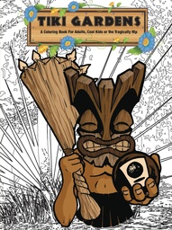 TIKI GARDENS COLORING 01 ADULTS COOL KIDS TRAGICALL