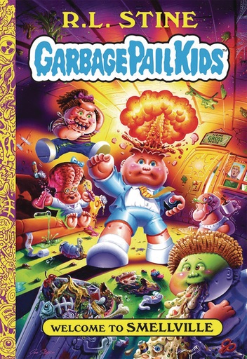 GARBAGE PAIL KIDS HC 01 WELCOME TO SMELLVILLE