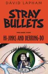 STRAY BULLETS 05 HI-JINKS