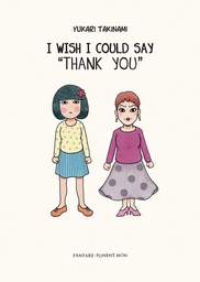 I WISH I COULD SAY THANK YOU