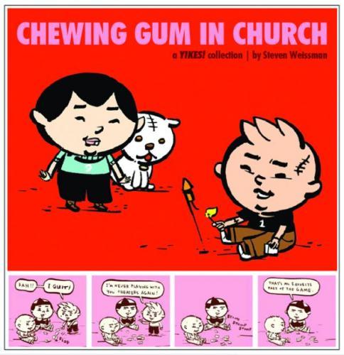 CHEWING GUM IN CHURCH A YIKES COLLECTION