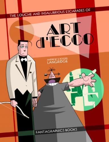 LOUCHE AND INSALURBRIOUS ESCAPADES OF ART DECCO