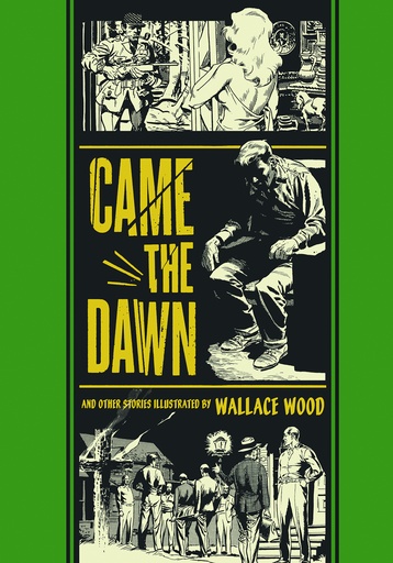 EC WALLY WOOD CAME THE DAWN AND OTHER STORIES HC