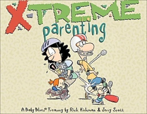 A BABY BLUES TREASURY X-TREME PARENTING