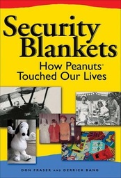 SECURITY BLANKETS HOW PEANUTS TOUCHED OUR LIVES