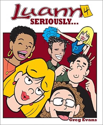 LUANN 04 SERIOUSLY