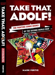 TAKE THAT ADOLF FIGHTING COMIC BOOKS OF WWII