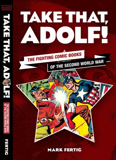 TAKE THAT ADOLF FIGHTING COMIC BOOKS OF WWII