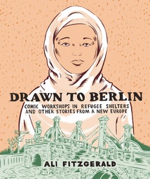 DRAWN TO BERLIN HC COMIC REFUGEE STORIES NEW EUROPE