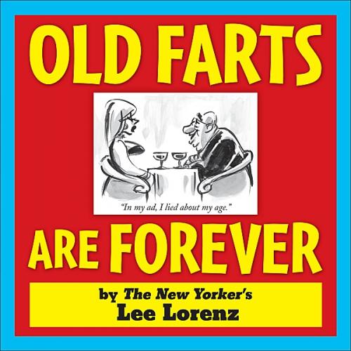 OLD FARTS ARE FOREVER