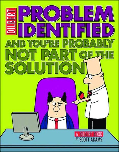 DILBERT PROBLEM IDENTIFIED