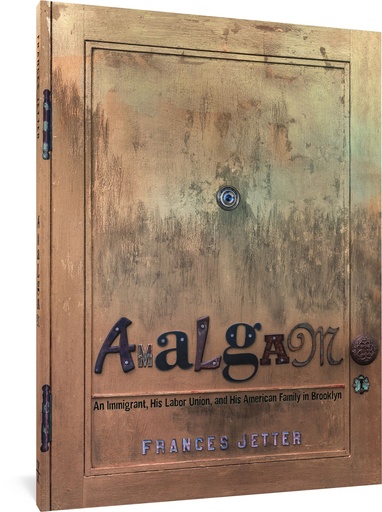AMALGAM HC AN IMMIGRANT HIS LABOR UNION HIS AMERICAN FAMILY