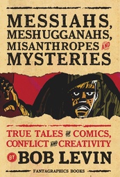 MESSIAHS MESHUGGANAHS MISANTHROPES AND MYSTERIES