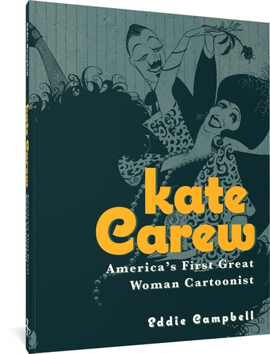 KATE CAREW AMERICAS FIRST GREAT WOMAN CARTOONIST