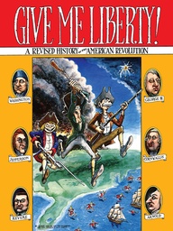 GIVE ME LIBERTY A REVISED HISTORY OF THE AMERICAN REVOLUTION
