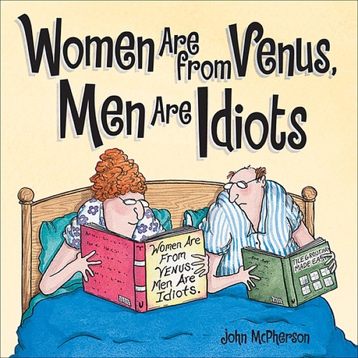 WOMEN ARE FROM VENUS MEN ARE IDIOTS HC