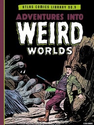 The Atlas Comics Library No. 9: Adventures Into Weird Worlds