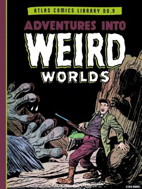 The Atlas Comics Library No. 9: Adventures Into Weird Worlds