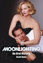 MOONLIGHTING AN ORAL HISTORY