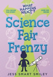 WHAT HAPPENS NEXT SCIENCE FAIR FRENZY