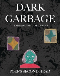 DARK GARBAGE & POEFS SECOND HEAD