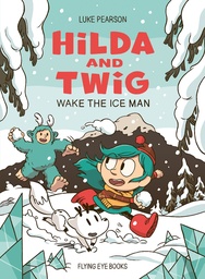 HILDA AND TWIG WAKE ICE MAN