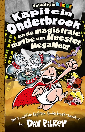 Kapitein Onderbroek 12 De magistrale mythe Meester Megameur