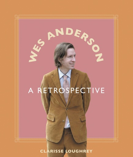 WES ANDERSON A RETROSPECTIVE HC
