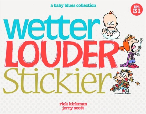 BABY BLUES COLLECTION WETTER LOUDER STICKIER