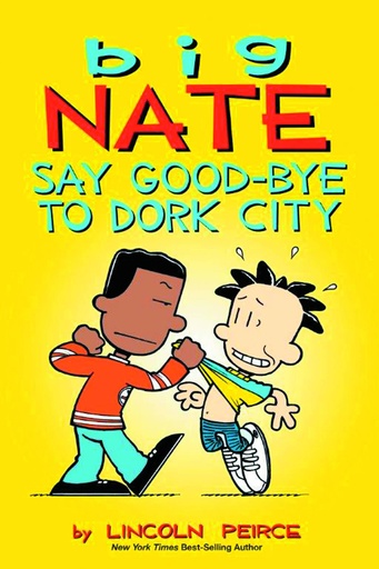 BIG NATE SAY GOOD BYE TO DORK CITY