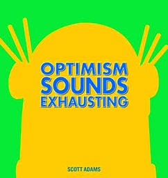DILBERT HC OPTIMISM SOUNDS EXHAUSTING