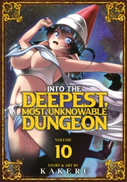 INTO DEEPEST, MOST UNKNOWABLE DUNGEON 10