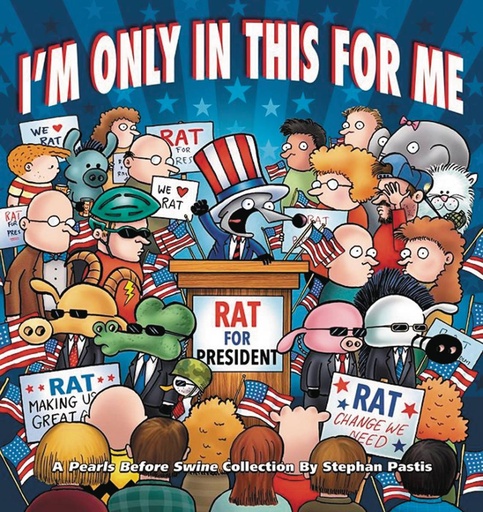 PEARLS BEFORE SWINE IM ONLY IN THIS FOR ME