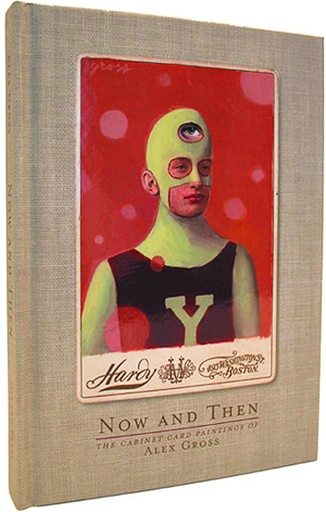 NOW AND THEN CABINET CARD PAINTINGS OF ALEX GROSS HC