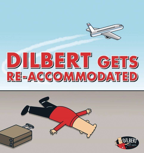 DILBERT DILBERT GETS RE ACCOMMODATED