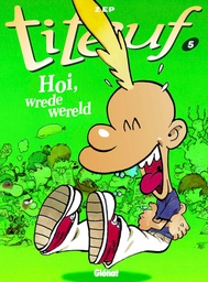 Titeuf 05 Hoi Wrede Wereld