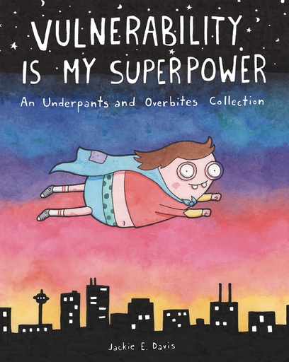 VULNERABILITY IS MY SUPERPOWER UNDERPANTS & OVERBITES
